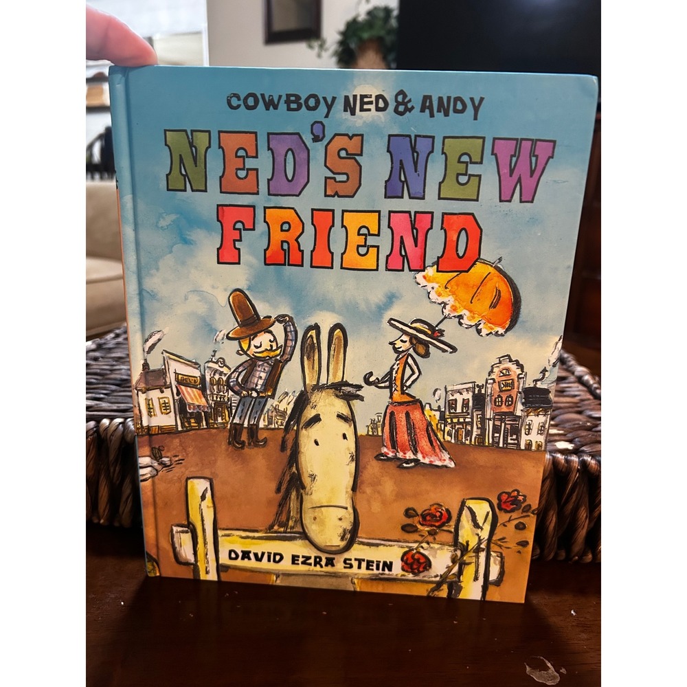 Ned's New Friend Cowboy Ned & Andy David Ezra Stein First Edition Hardcover